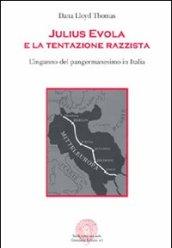 Julius Evola e la tentazione razzista. L'inganno del pangermanesimo in Italia