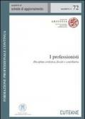 I professionisti. Disciplina civilistica, fiscale e contributiva