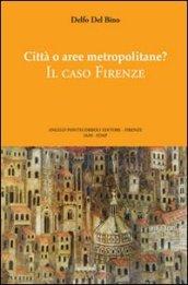 Città o aree metropolitane? Il caso Firenze