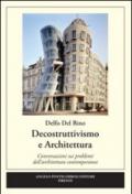 Decostruttivismo e architettura. Ediz. illustrata