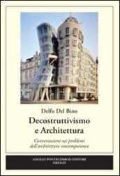 Decostruttivismo e architettura. Ediz. illustrata