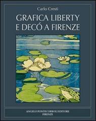 Grafica liberty e decò a Firenze. Ediz. illustrata