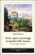 Storie, segreti e personaggi nei giardini della Toscana