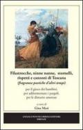 Filastrocche, ninne nanne, stornelli, rispetti e canzoni di Toscana. Ediz. illustrata