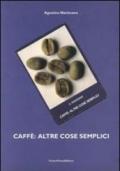 Caffè: altre cose semplici