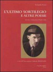 L'ultimo sortilegio e altre poesie. Ediz. multilingue