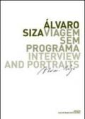 Alvaro Siza. Viagem sem programa. Interview and portraits. Ediz. italiana, inglese, spagnola e portoghese