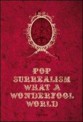 Pop Surrealism: What a Wonderfool World