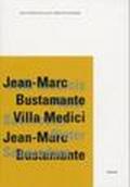 Jean-Marc Bustamante, Villa Medici. Catalogo della mostra (Roma, 5 febbraio-6 maggio 2012). Ediz. italiana, inglese e francese