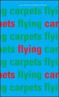 Flying carpets. Ediz. illustrata