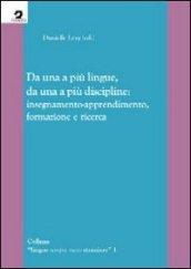 Da una a più lingue, da una a più discipline: insegnamento-apprendimento, formazione e ricerca. Ediz. italiana, inglese e francese