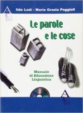 Le parole e le cose. Manuale di educazione linguistica. Per la Scuola media