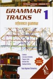 Grammar tracks. False beginner-Elementary. Per le Scuole superiori. Con espansione online