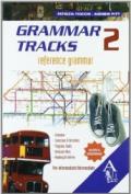 Grammar tracks. Pre-intermediate-Intermediate. Per le Scuole superiori. Con espansione online