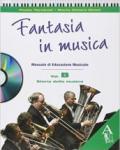 Fantasia in musica. Vol. B: Storia della musica. Per la Scuola media. Con CD Audio. Con CD-ROM