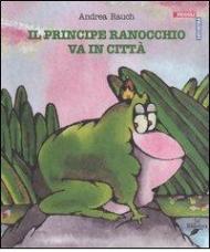 Il principe ranocchio va in città