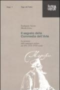 Il segreto della commedia dell'arte. La memoria delle compagnie italiane del XVI, XVII e XVIII secolo. Ediz. illustrata