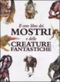 Il vero libro dei mostri e delle creature fantastiche