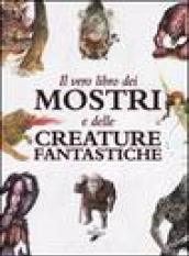 Il vero libro dei mostri e delle creature fantastiche