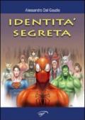 L'identità segreta. Supereroi e dintorni