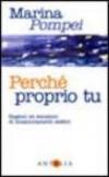 Perché proprio tu. Ragioni ed emozioni di innamoramenti celebri