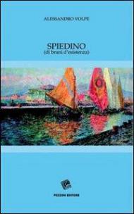 Spiedino (di brani d'esistenza)