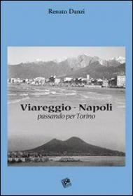 Viareggio-Napoli. Passando per Torino