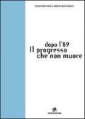 Dopo l'89. Il progresso che non muore