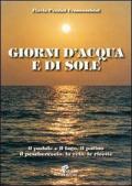 Giorni d'acqua e di sole. Il padule e il lago, il patino, il peschereccio, la vela, le ricette