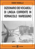 Dizionario dei vocaboli di lingua corrente in vernacolo viareggino