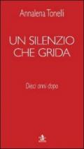 Un silenzio che grida. 10 anni dopo