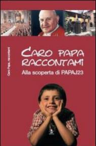 Caro papa, raccontami. Alla scoperta di PAPAJ23