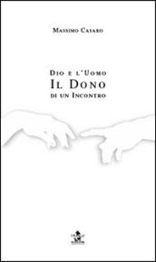 Dio e l'uomo. Il dono di un incontro