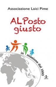 Al posto giusto. Associazione laici Pime