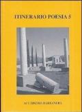 Itinerario poesia. Con DVD. Vol. 5: Antologia di poesia. 1998-2008 il decennale dei poeti dell'Accademia Barbanera.