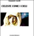 Celeste come i cieli