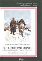 Quell'ultimo monte. La prima difesa del Grappa e Bassano 1915/1917