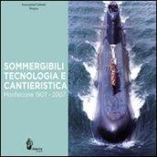 Sommergibili, tecnologia e cantieristica. Monfalcone 1907-2007