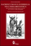 Sacrifici umani e guerriglia nell'India britannica. Dal genocidio in nome della civiltà come genocidio