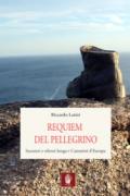 Requiem del pellegrino. Incontri e silenzi lungo i cammini d'Europa