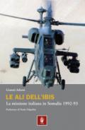 Le ali dell'ibis. La missione italiana in Somalia