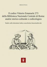 Il codice Vittorio Emanuele 273 della Biblioteca Nazionale Centrale di Roma: analisi storico-culturale e codicologica. Studio sulla letteratura ludica scacchistica bassomedievale
