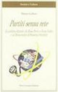 Partiti senza rete. La politica digitale: da Ross Perot a Forza Italia e ai democratici di Sinistra 1992-2002