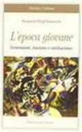 L'epoca giovane. Generazioni, fascismo e antifascismo