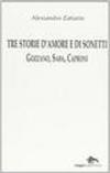 Tre storie d'amore e di sonetti. Gozzano, Saba, Caproni