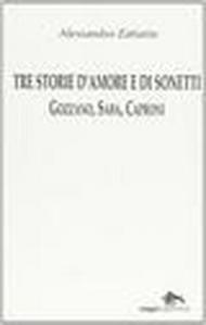 Tre storie d'amore e di sonetti. Gozzano, Saba, Caproni