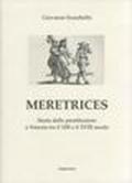 Meretrices. Storia della prostituzione a Venezia dal XIII al XVIII secolo