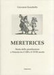 Meretrices. Storia della prostituzione a Venezia dal XIII al XVIII secolo