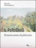 Il percorso. Dal miracolo economico alla globalizzazione