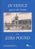 In Venice and in the Veneto with Ezra Pound